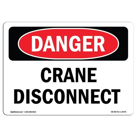 SIGNMISSION Safety Sign, OSHA Danger, 5" Height, Crane Disconnect, Landscape OS-DS-D-57-L-2075